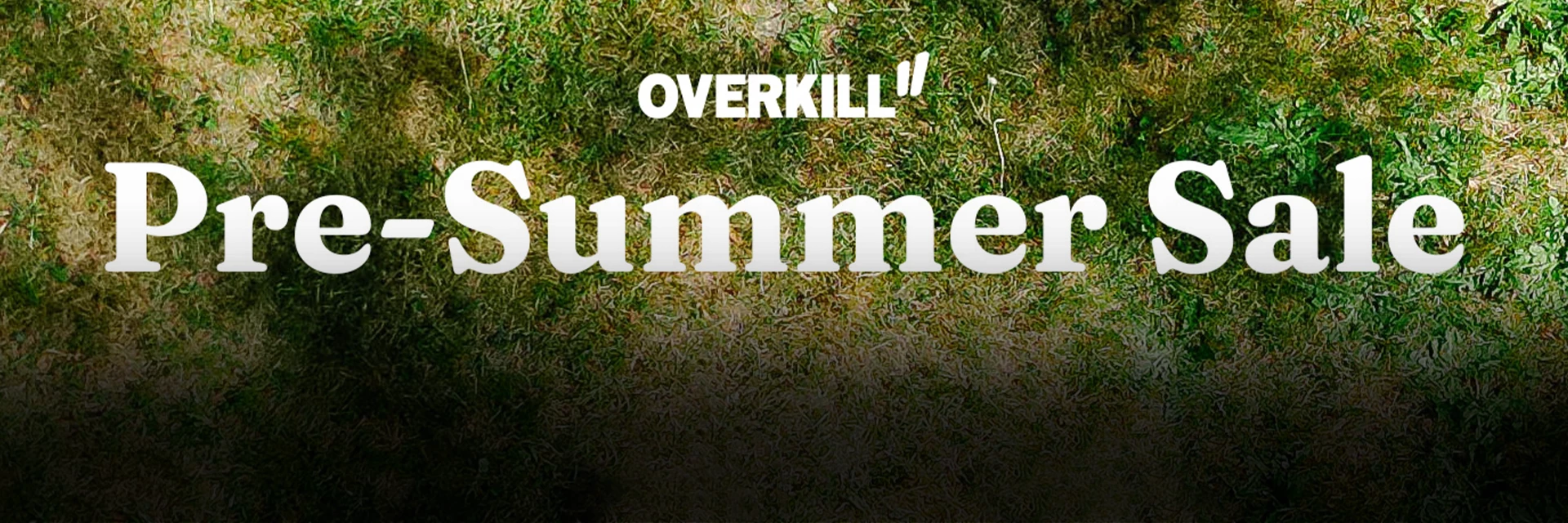 Pre Summer Sale bei Overkill - bis zu 30% off!