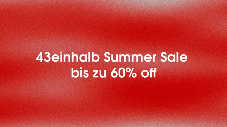 43einhalb Summer Sale - up to 60% off!