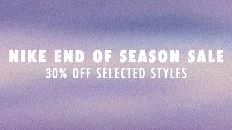 Nike End Of Season Sale - 30% off selected Styles!